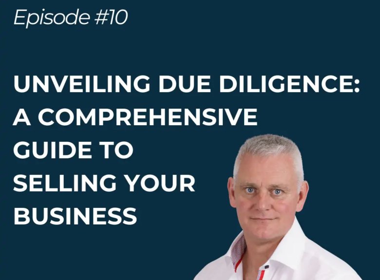 Unveiling Due Diligence: A comprehensive guide to selling your business