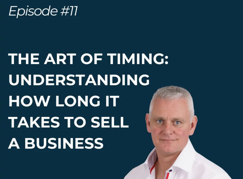 The Art of Timing: Understanding how long it takes to sell a business