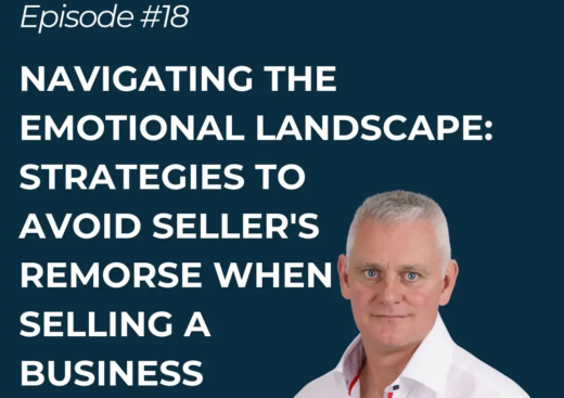 Navigating The Emotional Landscape: Strategies to avoid seller’s remorse when selling a business