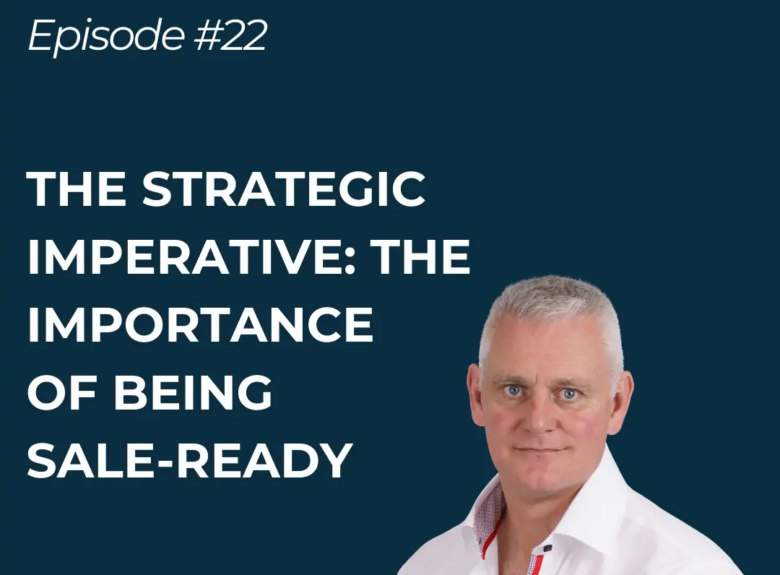 The Strategic Imperative: The importance of being sale-ready