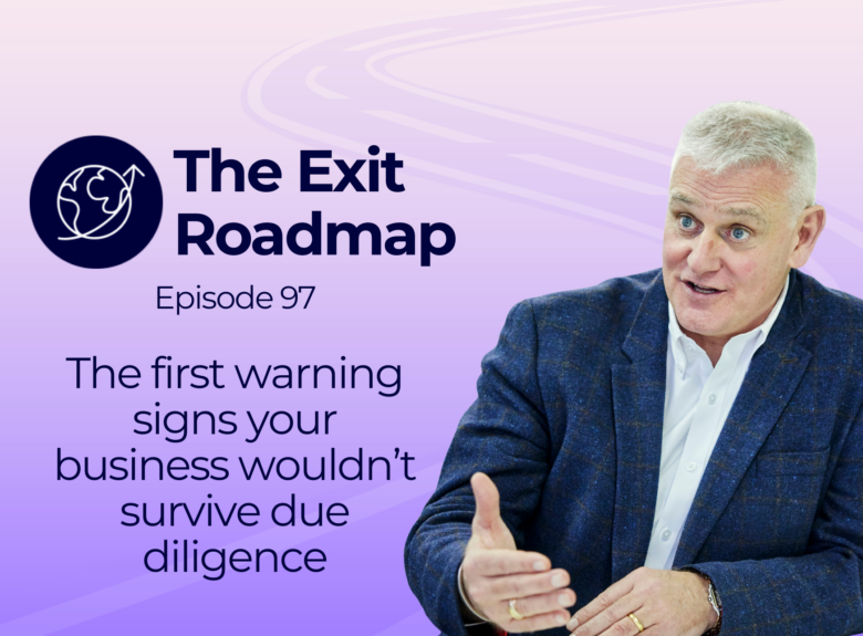 The first warning signs your business wouldn’t survive due diligence