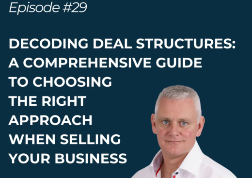 Decoding Deal Structures: A comprehensive guide to choosing the right approach when selling your business