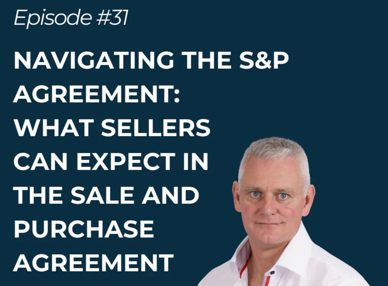 Navigating the S&P Agreement: What sellers can expect in the sale and purchase agreement