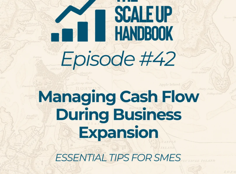 Managing Cash Flow During Business Expansion: Essential Tips for SMEs