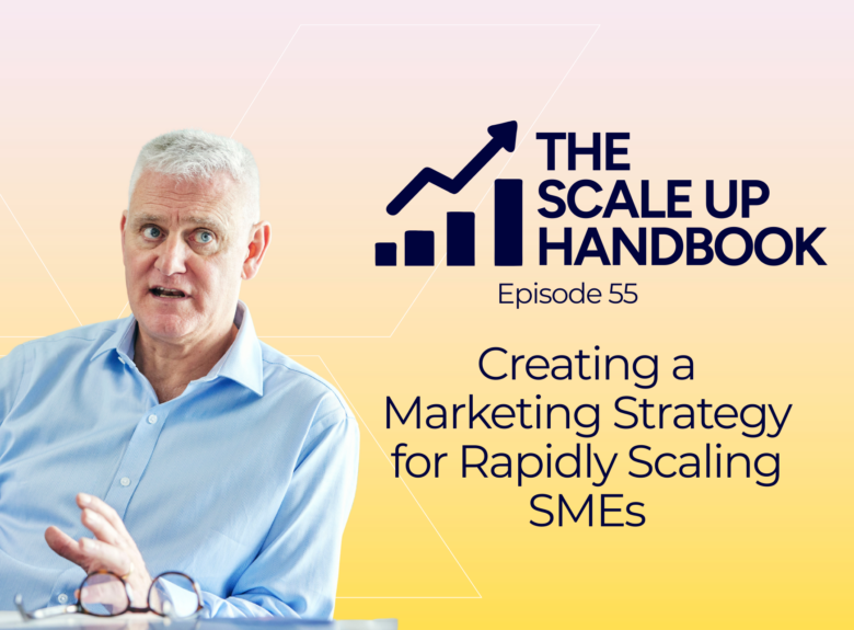 Creating a marketing strategy for rapidly scaling SMEs