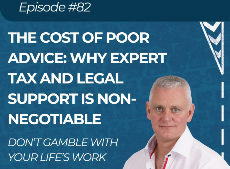 The Cost of Poor Advice: Why Expert Tax and Legal Support Is Non-Negotiable