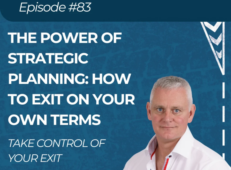 The Power of Strategic Planning: How to Exit on Your Own Terms