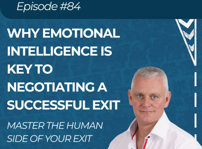 Why Emotional Intelligence Is Key to Negotiating a Successful Exit