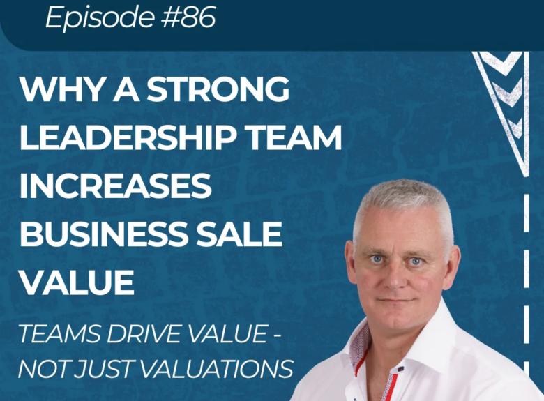 Why a Strong Leadership Team Increases Business Sale Value