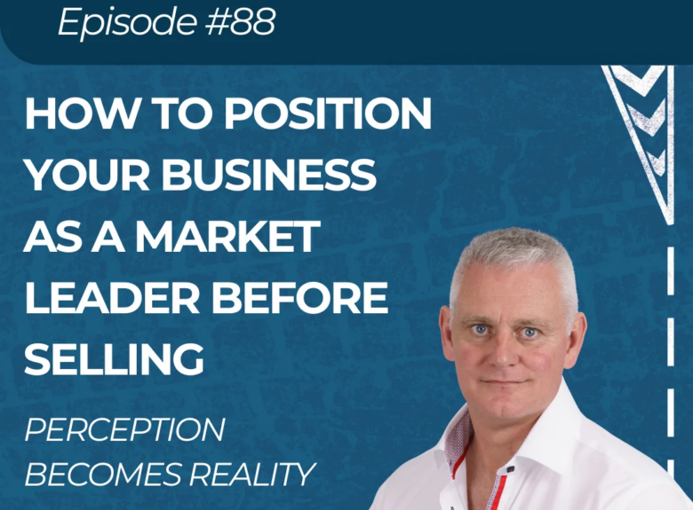 How to Position Your Business as a Market Leader Before Selling