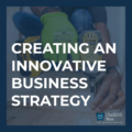 Innovative business strategy blog|How Innovation Helps Drive Business Success