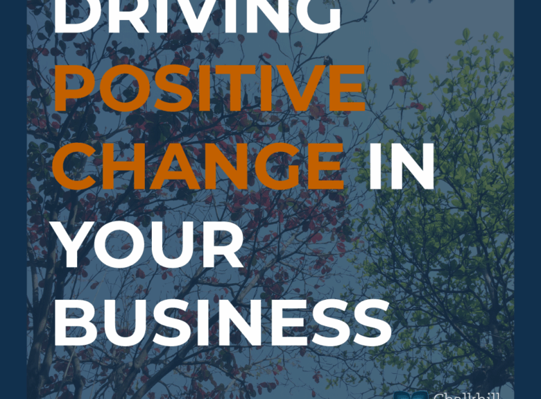 How to Drive Positive Change in your Business