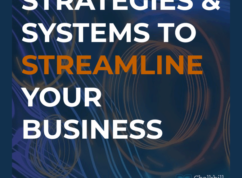 Strategies & Systems to Streamline your Business