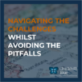 Navigating the challenges whilst avoiding the pitfalls blog