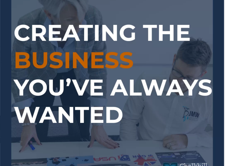 Creating The Business You’ve Always Wanted