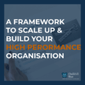 Framework to scale your high performance organisation blog