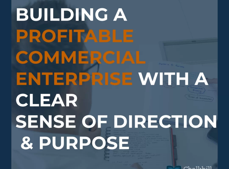 Building A Profitable Commercial Enterprise With A Clear Sense Of Direction & Purpose