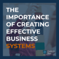 Importance of effective business systems blog