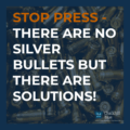 There are no silver bullets but there are solutions blog