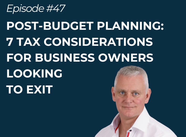 Post-Budget Planning: 7 Tax Considerations for Business Owners Looking to Exit