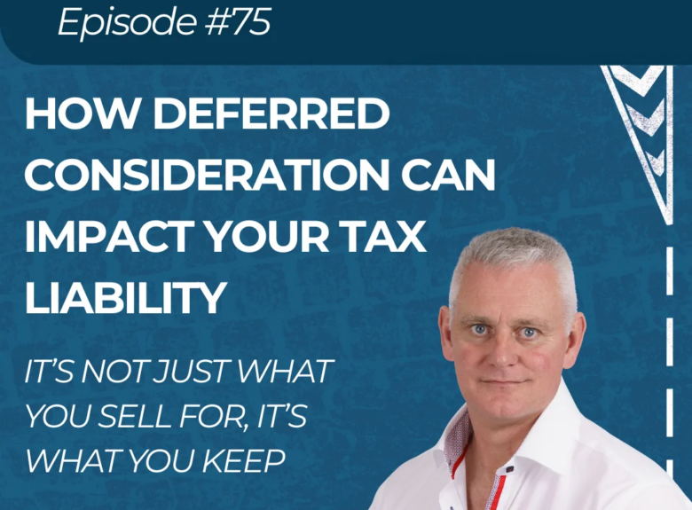 How Deferred Consideration Can Impact Your Tax Liability