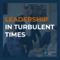Leadership in turbulent times blog