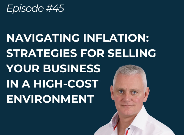 Navigating Inflation: Strategies for Selling Your Business in a High-Cost Environment