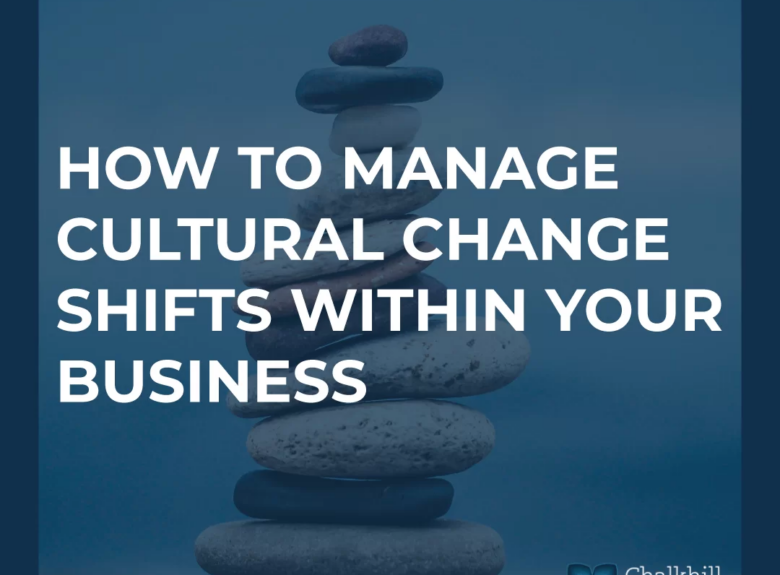 How to Manage Cultural Change Shifts within Your Business