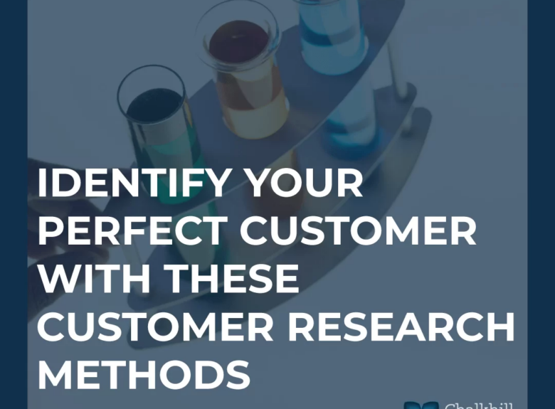 Identify Your Perfect Customer with These Customer Research Methods