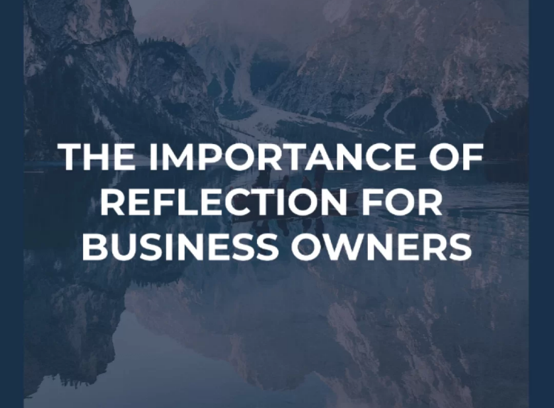 The importance of reflection for business owners