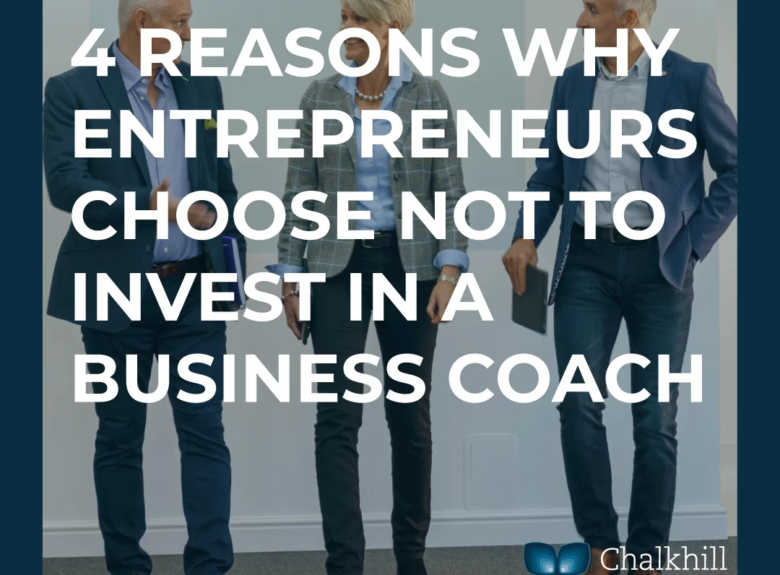 4 Reasons why entrepreneurs choose not to invest in a business coach
