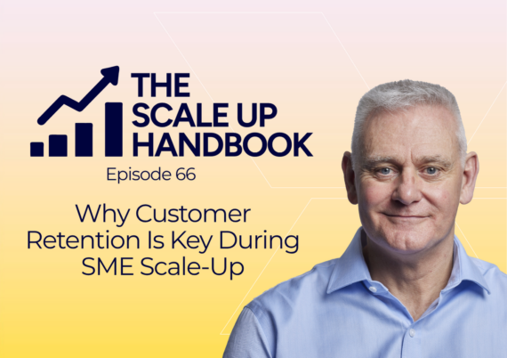 Why Customer Retention Is Key During SME Scale-Up