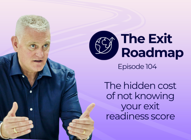 The hidden cost of not knowing your exit readiness score