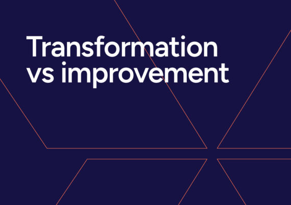 Whitepaper: Transformation vs Improvement