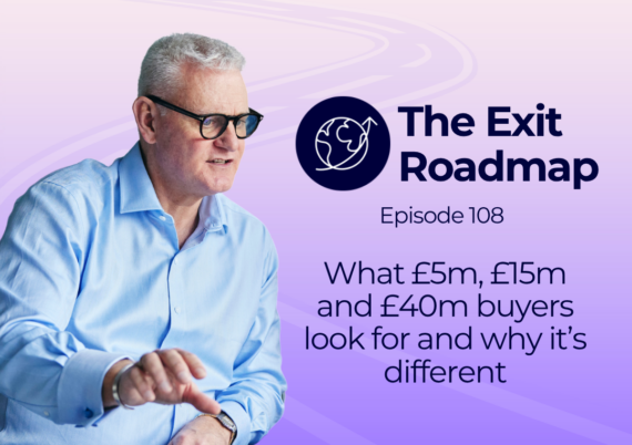 What £5m, £15m and £40m buyers look for and why it’s different