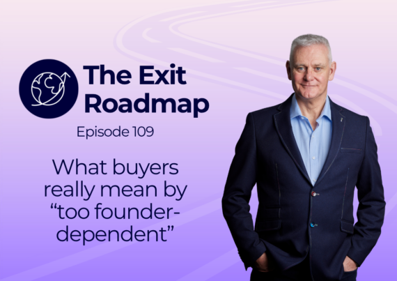What buyers really mean by “too founder-dependent”