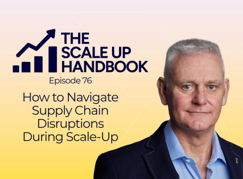 How to Navigate Supply Chain Disruptions During Scale-Up